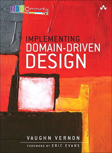 Book Review: Implementing Domain-Driven Design by Vaughn Vernon